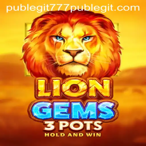 Exploring the Excitement of LionGems3pots and the Legitimacy of 777pub
