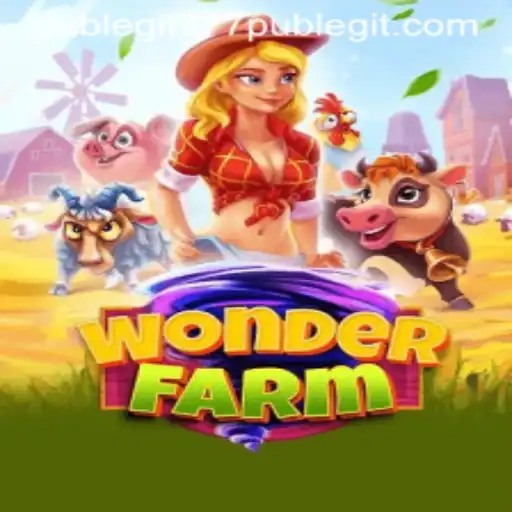 Exploring the Excitement of WonderFarm and Understanding 777pub Legitimacy